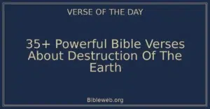 35+ Powerful Bible Verses About Destruction Of The Earth