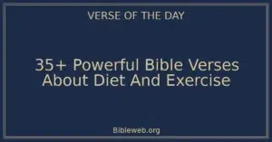 35+ Powerful Bible Verses About Diet And Exercise