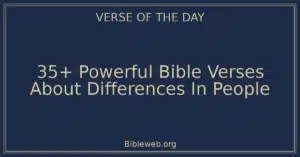 35+ Powerful Bible Verses About Differences In People
