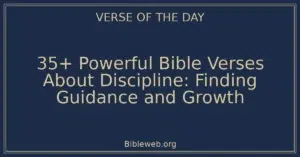35+ Powerful Bible Verses About Discipline: Finding Guidance and Growth