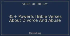 35+ Powerful Bible Verses About Divorce And Abuse
