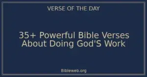 35+ Powerful Bible Verses About Doing God'S Work