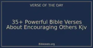 35+ Powerful Bible Verses About Encouraging Others Kjv