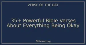 35+ Powerful Bible Verses About Everything Being Okay