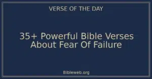 35+ Powerful Bible Verses About Fear Of Failure