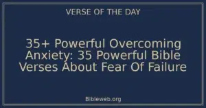 35+ Powerful Overcoming Anxiety: 35 Powerful Bible Verses About Fear Of Failure