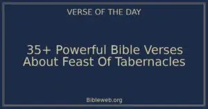 35+ Powerful Bible Verses About Feast Of Tabernacles