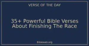 35+ Powerful Bible Verses About Finishing The Race