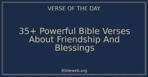 35+ Powerful Bible Verses About Friendship And Blessings