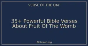 35+ Powerful Bible Verses About Fruit Of The Womb
