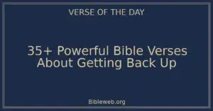 35+ Powerful Bible Verses About Getting Back Up