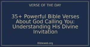 35+ Powerful Bible Verses About God Calling You: Understanding His Divine Invitation