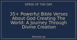 35+ Powerful Bible Verses About God Creating The World: A Journey Through Divine Creation