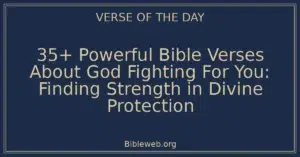 35+ Powerful Bible Verses About God Fighting For You: Finding Strength in Divine Protection