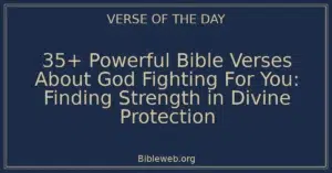 35+ Powerful Bible Verses About God Fighting For You: Finding Strength in Divine Protection