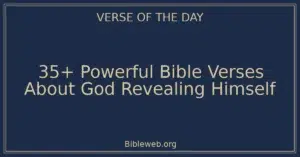 35+ Powerful Bible Verses About God Revealing Himself