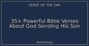 35+ Powerful Bible Verses About God Sending His Son