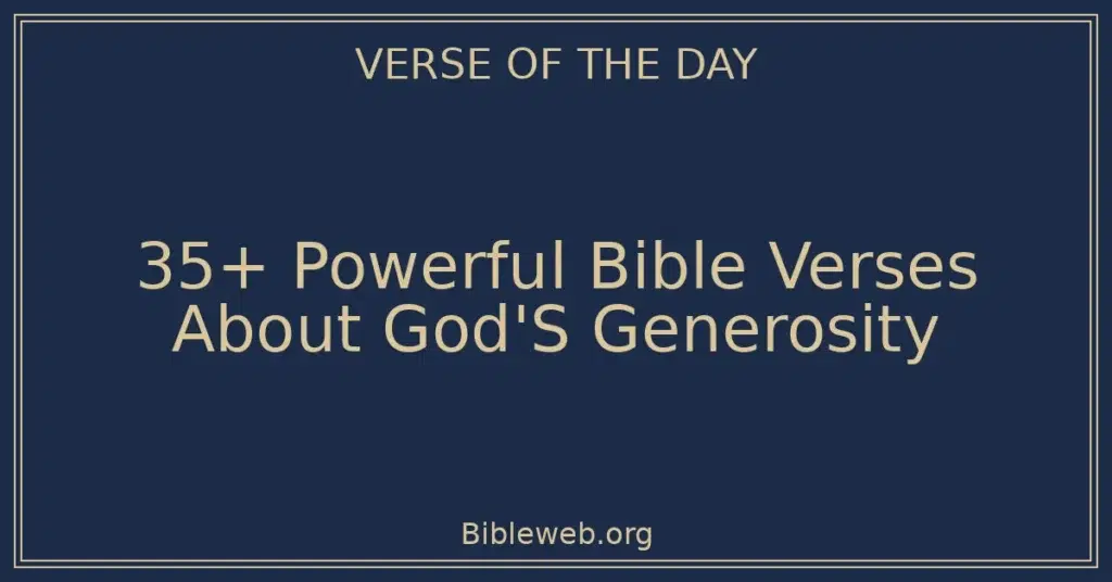 35+ Powerful Bible Verses About God'S Generosity