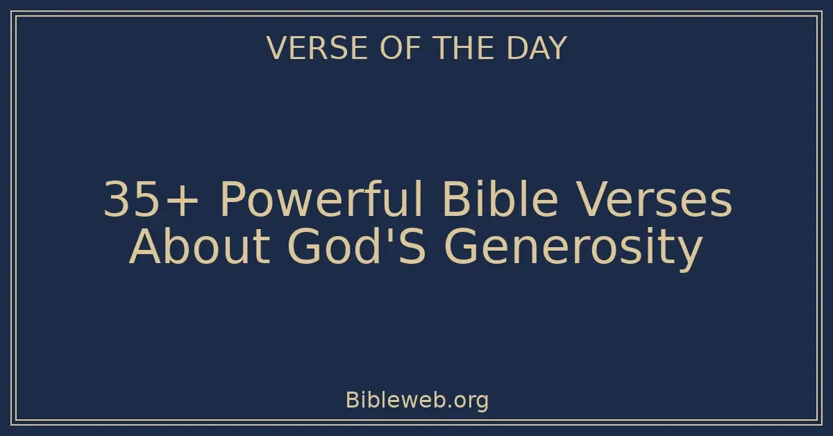 35+ Powerful Bible Verses About God'S Generosity