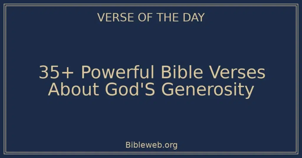 35+ Powerful Bible Verses About God'S Generosity