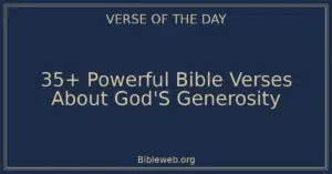 35+ Powerful Bible Verses About God'S Generosity