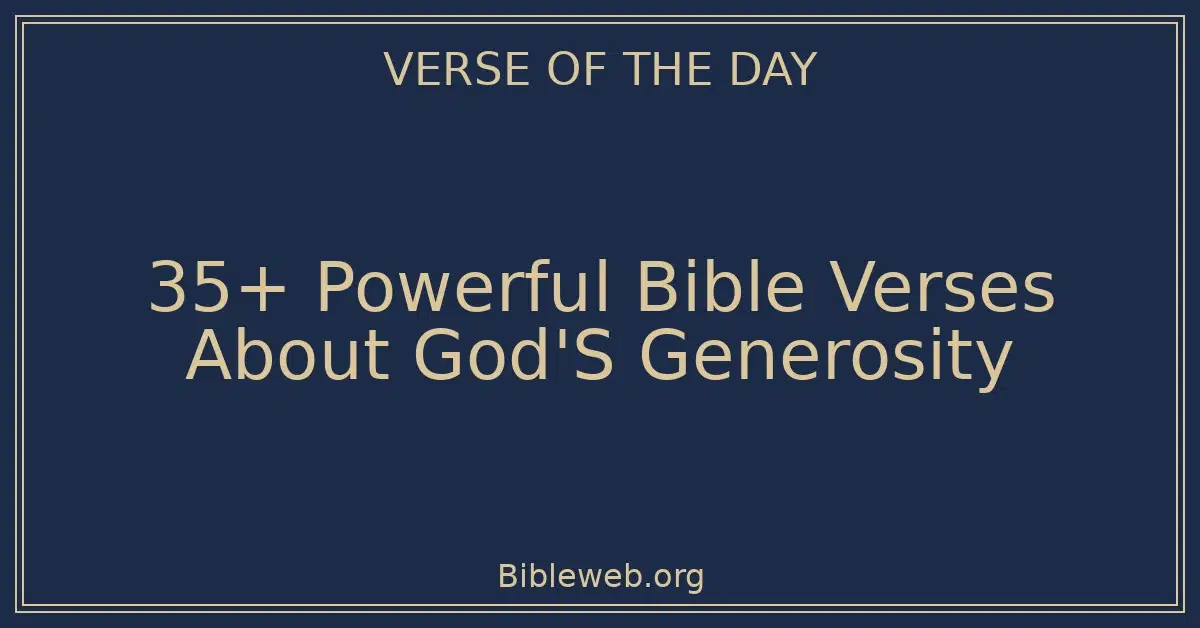 35+ Powerful Bible Verses About God'S Generosity