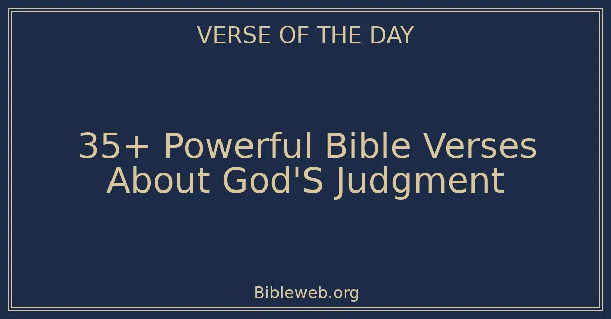 35+ Powerful Bible Verses About God'S Judgment