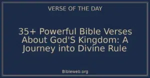 35+ Powerful Bible Verses About God'S Kingdom: A Journey into Divine Rule