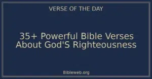 35+ Powerful Bible Verses About God'S Righteousness