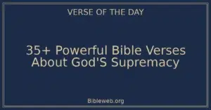35+ Powerful Bible Verses About God'S Supremacy