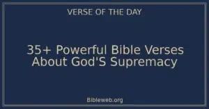 35+ Powerful Bible Verses About God'S Supremacy