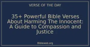35+ Powerful Bible Verses About Harming The Innocent: A Guide to Compassion and Justice
