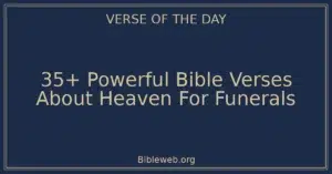 35+ Powerful Bible Verses About Heaven For Funerals