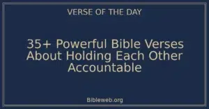 35+ Powerful Bible Verses About Holding Each Other Accountable