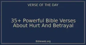 35+ Powerful Bible Verses About Hurt And Betrayal