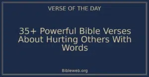 35+ Powerful Bible Verses About Hurting Others With Words