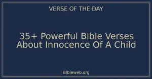 35+ Powerful Bible Verses About Innocence Of A Child