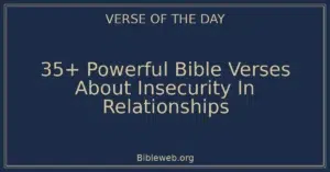 35+ Powerful Bible Verses About Insecurity In Relationships