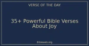 35+ Powerful Bible Verses About Joy