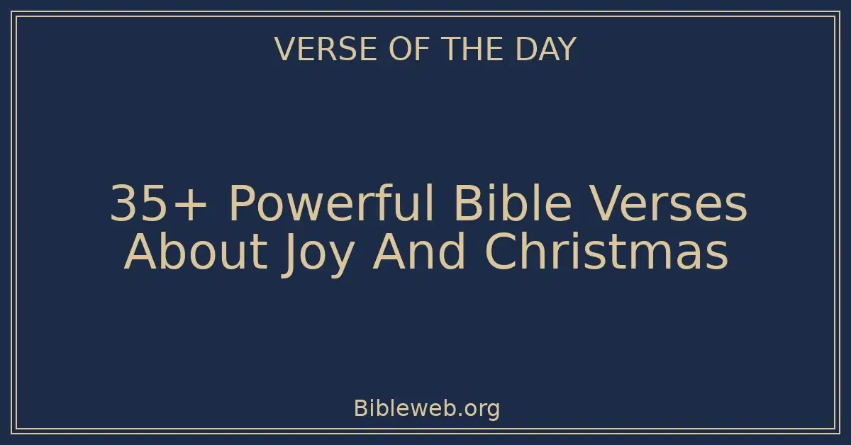 35+ Powerful Bible Verses About Joy And Christmas