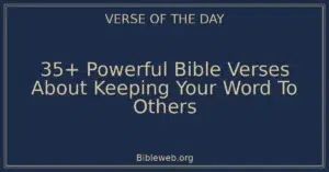 35+ Powerful Bible Verses About Keeping Your Word To Others