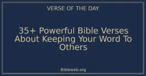 35+ Powerful Bible Verses About Keeping Your Word To Others