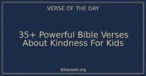 35+ Powerful Bible Verses About Kindness For Kids
