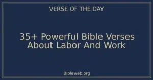 35+ Powerful Bible Verses About Labor And Work