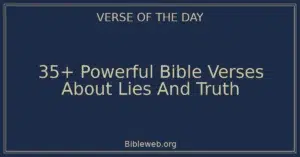 35+ Powerful Bible Verses About Lies And Truth