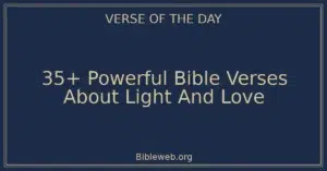 35+ Powerful Bible Verses About Light And Love