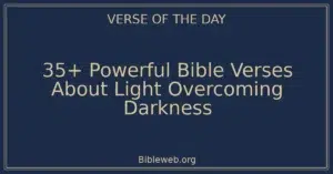 35+ Powerful Bible Verses About Light Overcoming Darkness