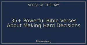 35+ Powerful Bible Verses About Making Hard Decisions