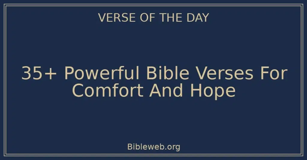 35+ Powerful Bible Verses For Comfort And Hope