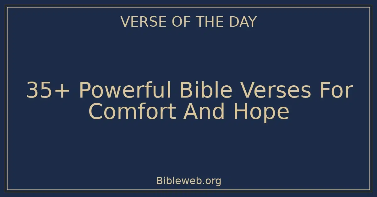 35+ Powerful Bible Verses For Comfort And Hope